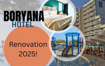 Renovation 2025! Готель BORYANA в Албені! 